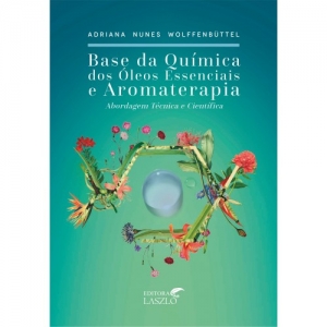 Livro Base da Química dos Óleos Essenciais e Aromaterapia - Editora Laszlo