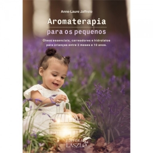 Livro Aromaterapia para os Pequenos - Editora Laszlo