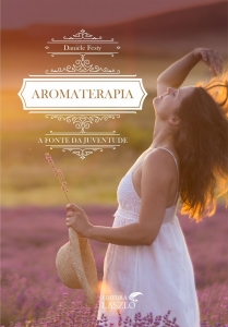 Livro Aromaterapia A Fonte da Juventude - Editora Laszlo