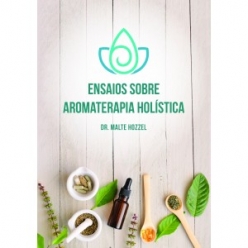Livro Ensaios sobre Aromaterapia Holistica - Editora Laszlo
