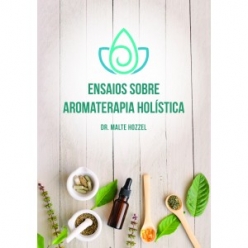 Livro Ensaios sobre Aromaterapia Holistica - Editora Laszlo
