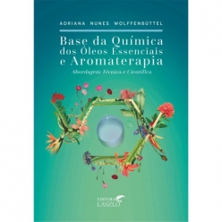 Livro Base da Química dos Óleos Essenciais e Aromaterapia - Editora Laszlo